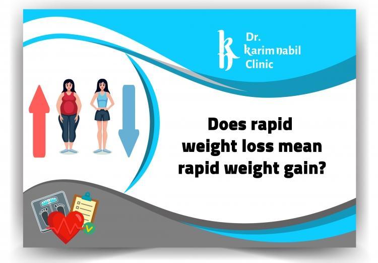 Does rapid weight loss mean rapid weight gain?